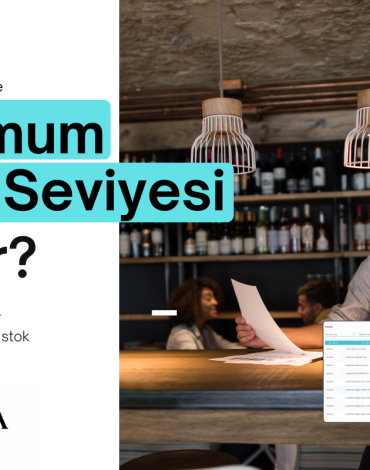Restoran Minimum Maksimum Stok Seviyesi nedir