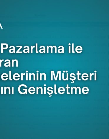 Dijital Pazarlama ile Restoran İşletmelerinin Müşteri Tabanını Genişletme